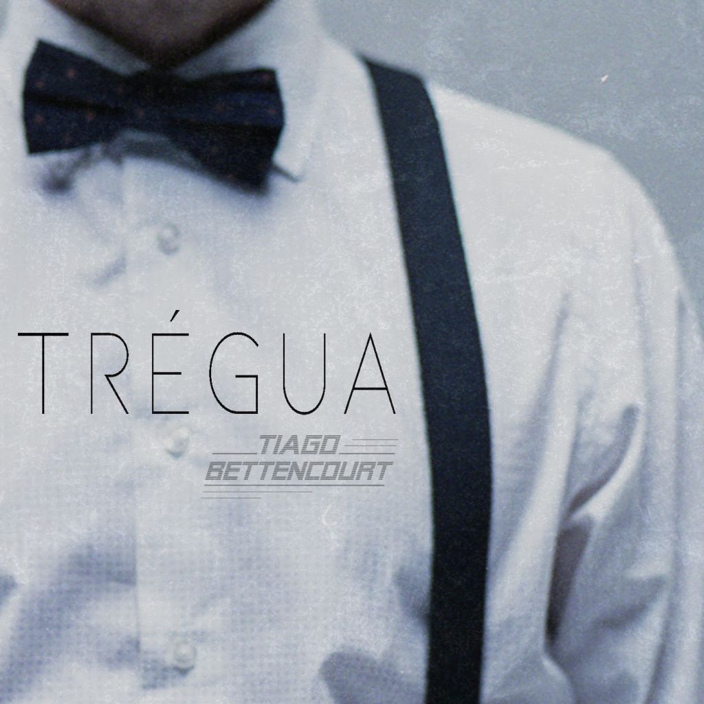 Trégua - Tiago Bettencourt - Letra - nova canção
