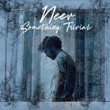 NEEV - Something Trivial